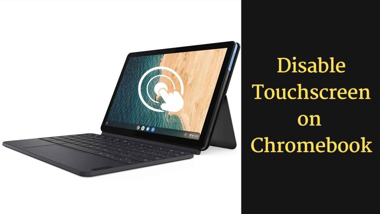 How to Disable Touch Screen on Chromebook 2023